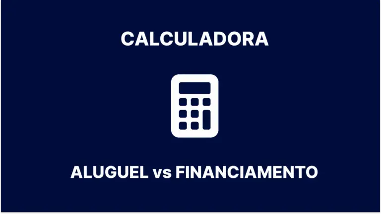 Calculadora Aluguel vs Financiamento