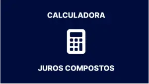 Calculadora de Juros-Compostos - Dicainvest